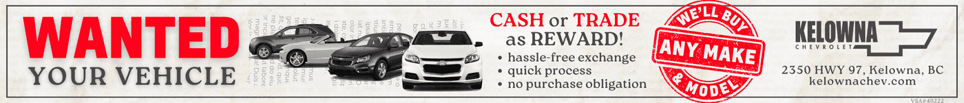 Banner promoting vehicle acquisition, highlighting cash or trade rewards for any make and model, featuring a hassle-free exchange process and no purchase obligation. Includes contact details for Kelowna Chevrolet in Kelowna, BC.