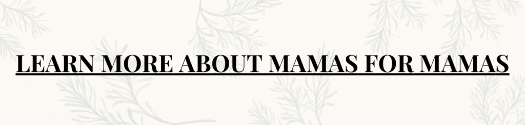 Text graphic promoting Mamas for Mamas with decorative leaf background, encouraging visitors to learn more about the organization and its mission to support mothers in need.