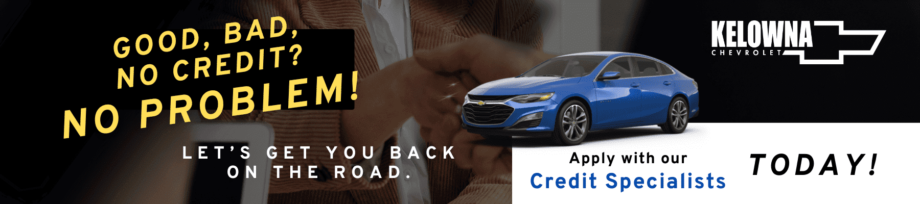 Promotional graphic for Kelowna Chevrolet highlighting their services for individuals with varying credit histories. The image features a blue Chevrolet vehicle and encourages customers to apply with credit specialists.