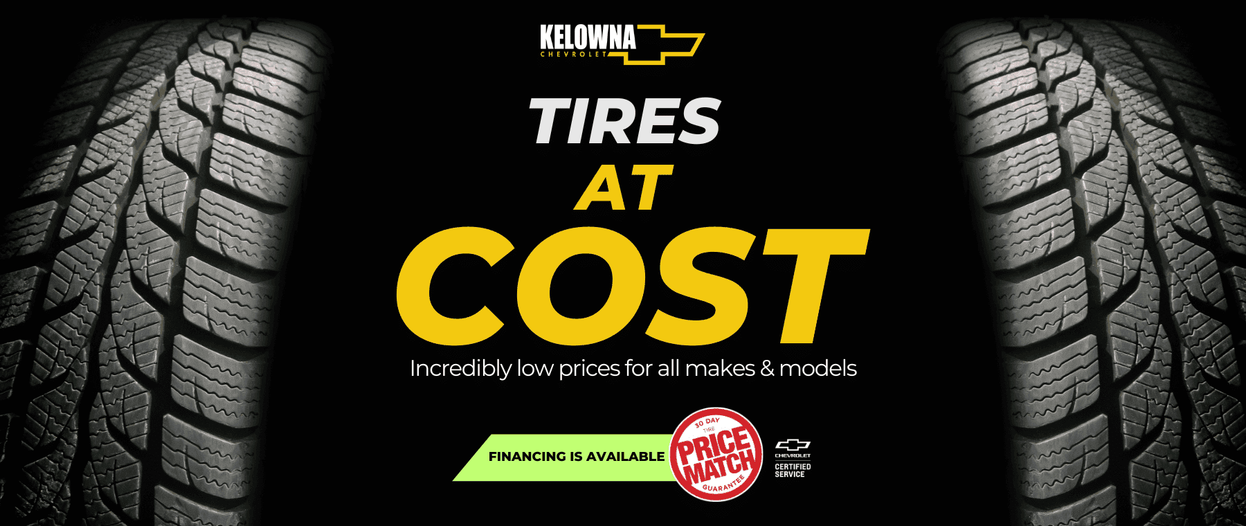 Tires at cost advertisement from Kelowna Chevrolet, showcasing low prices for all makes and models with a financing option and price match guarantee.