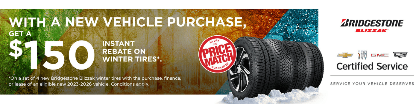 Alt text: Promotional image for Bridgestone Blizzak winter tires featuring a $150 rebate with the purchase of a new vehicle. Includes logos of Chevrolet, GMC, and Cadillac along with a price match guarantee. Ideal for customers seeking winter tire offers for 2023-2026 vehicles.