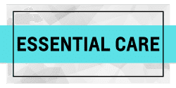 Text graphic featuring the phrase "Essential Care" in bold black font on a turquoise background with a geometric pattern, emphasizing the importance of fundamental health and wellness services.