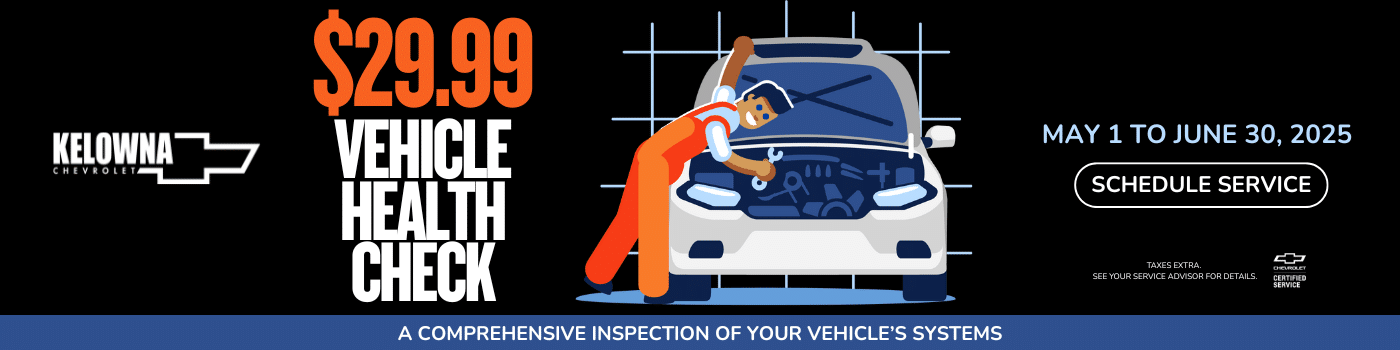 Alt text: Promotional banner for Kelowna Chevrolet's $29.99 Vehicle Health Check, featuring an illustrated mechanic inspecting a car. The offer runs from May 1 to June 30, 2025, highlighting a comprehensive inspection of vehicle systems.