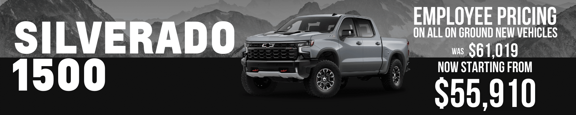 Alt text: Promotional banner for Chevrolet Silverado 1500 featuring mountain background, highlighting employee pricing from $61,019 now reduced to $55,910.