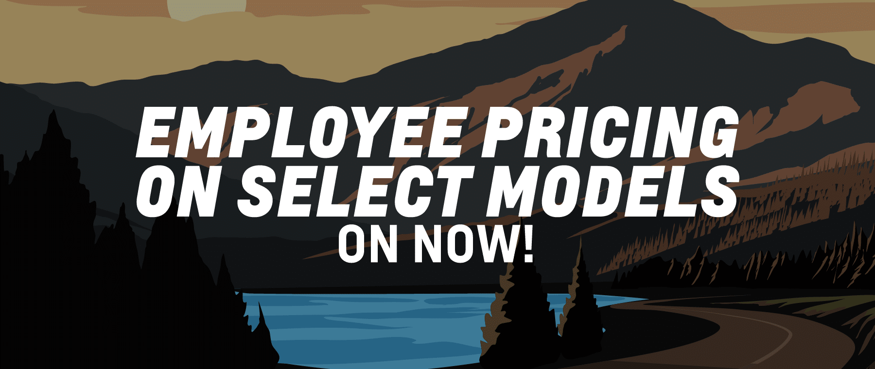 Employee pricing on select models promotion with mountain and lake background.
