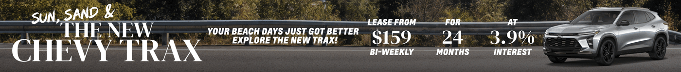 Lease the new Chevy Trax for $159 bi-weekly, 24 months at 3.9% interest. Drive into summer with style.